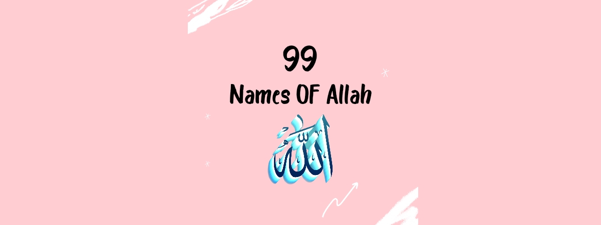 99 Names of Allah (Asma-ul-Husna) with Meaning